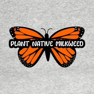 Plant Native Milkweed T-Shirt